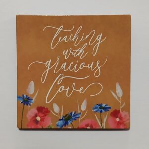 Fridge Magnet - Teaching with Gracious Love